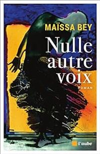 Couverture du livre Nulle autre voix - Maissa Bey