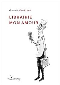 Thierry Tinlot - Adeline Dieudonne - Maxime Damo - Thierry Marie Delaunois - Julie Gabellini - Marc Van Staen - Jean Pierre Pisetta - Malory Evrard - Liliane Schrauwen - Eric Lamiroy - Jessica Lefevre - Fredericque Bigonville - Carole Laure Desguin - Leil - Librairie mon amour, H.S. 8