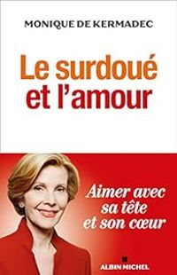 Couverture du livre Le surdoué et l'amour - Monique De Kermadec