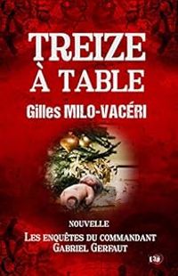 Couverture du livre 13 à table - Gilles Milo Vaceri