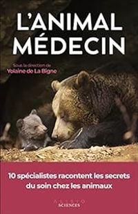 Yolaine De La Bigne - L'animal médecin