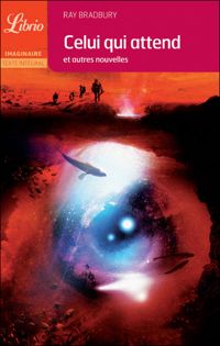 Couverture du livre Celui qui attend - Ray Bradbury