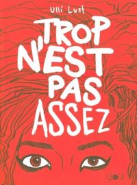 Couverture du livre Trop n'est pas assez- Anc Ed - Ulli Lust