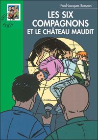 Couverture du livre Les Six Compagnons et le Château Maudit - Paul Jacques Bonzon