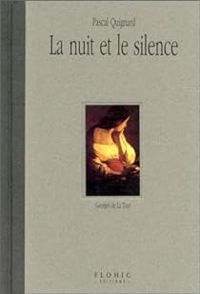 Pascal Quignard - La nuit et le silence