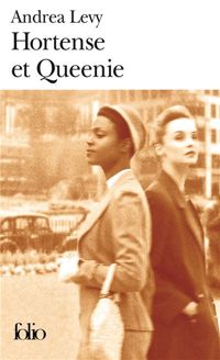 Andrea Levy - Hortense et Queenie