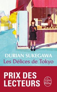 Couverture du livre Les Délices de Tokyo - Prix des Lecteurs 2017 - Durian Sukegawa