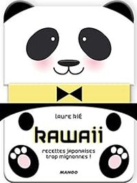 Laure Kie - Kawaii, recettes japonaises trop mignonnes !