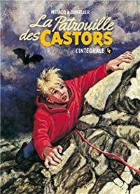 Couverture du livre La patrouille des Castors - Intégrale - Jean Michel Charlier - Mitacq 