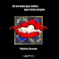 Couverture du livre Je ne suis pas celles que vous croyez - Valerie Dumas