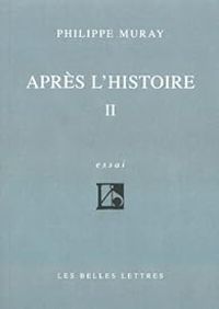 Philippe Muray - Après l'histoire