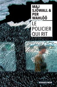 Couverture du livre Le policier qui rit - Maj Sjwall - Per Wahl