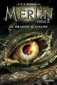 T A Barron - Le Dragon d'Avalon