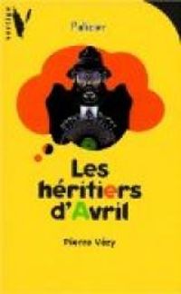 Pierre Very - Les Héritiers d'avril