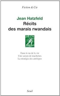 Couverture du livre Récits des marais rwandais - Jean Hatzfeld