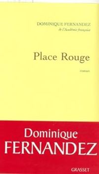 Couverture du livre Place Rouge - Dominique Fernandez