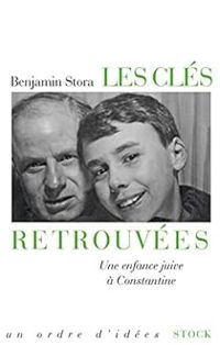 Benjamin Stora - Les clés retrouvées