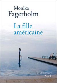 Couverture du livre La fille américaine - Monika Fagerholm