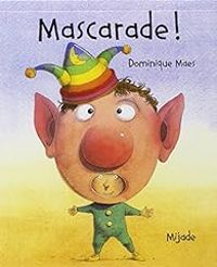 Couverture du livre Mascarade ! - Dominique Maes