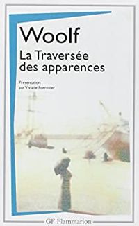 Virginia Woolf - La traversée des apparences