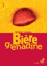 Hélène Vignal - Bière grenadine