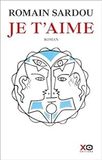 Couverture du livre Je t'aime - Romain Sardou