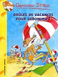 Geronimo Stilton - Drôles de vacances pour Géronimo !