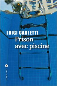 Luigi Carletti - Prison avec piscine