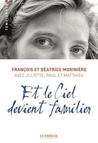 Francois Et Beatrice Moriniere - Eric Denimal - Et le ciel devient familier