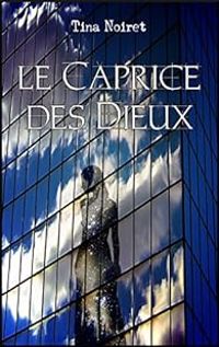 Tina Noiret - Julien Gabriel Noiret(Illustrations) - Le Caprice des dieux