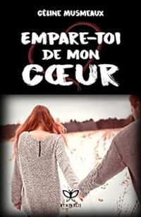 Celine Musmeaux - Empare-toi de mon coeur