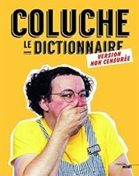  Coluche - Coluche, le dictionnaire 