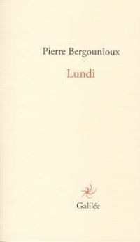 Pierre Bergounioux - Lundi