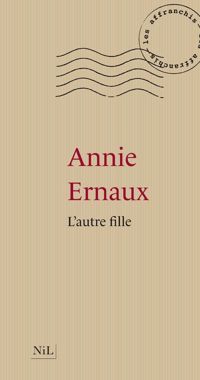 Couverture du livre L'Autre Fille - Annie Ernaux