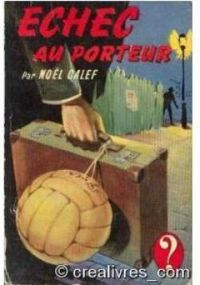 Couverture du livre Échec au porteur - Nol Calef