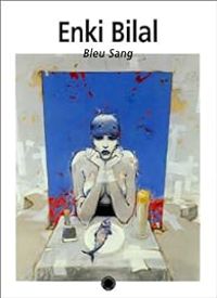 Enki Bilal - Bleu sang