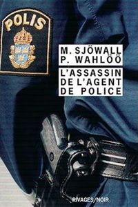 Couverture du livre L'assassin de l'agent de police - Maj Sjwall - Per Wahl