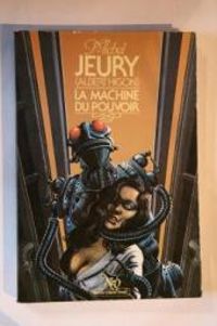 Couverture du livre La Machine du pouvoir - Michel Jeury