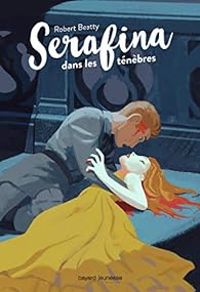 Couverture du livre Serafina dans les ténèbres - Robert Beatty