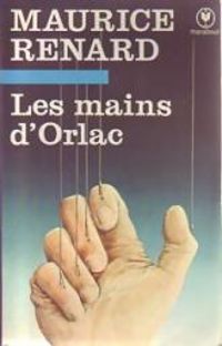 Maurice Renard - Les mains d'Orlac