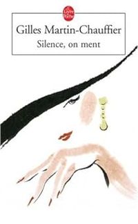 Gilles Martin Chauffier - Silence, on ment