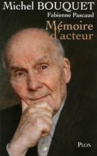 Couverture du livre Mémoire d'acteur - Michel Bouquet - Fabienne Pascaud