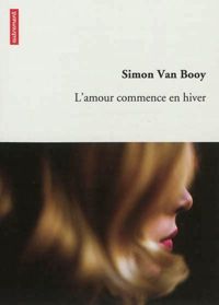 Simon Van Booy - L'amour commence en hiver