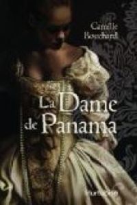 Couverture du livre La Dame de Panama - Camille Bouchard