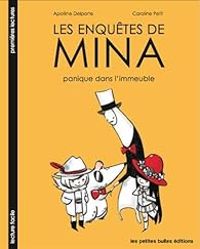 Caroline Petit - Apolline Delporte - Les enquêtes de Mina : Panique dans l'immeuble