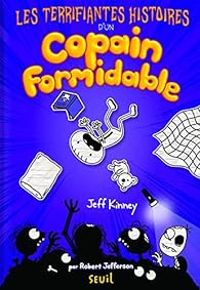 Jeff Kinney - Les terrifiantes histoires d'un copain formidable