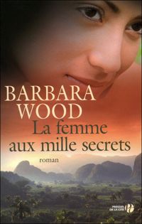 Barbara Wood - La femme aux mille secrets