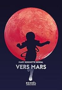 Mary Robinette Kowal - Vers Mars