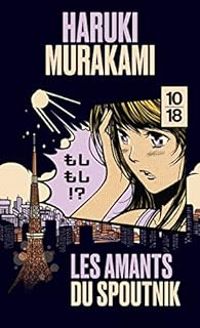 Couverture du livre Les amants du Spoutnik - Collector - Haruki Murakami