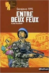 Couverture du livre Entre deux feux : Sarajevo 1995 - Flore Talamon